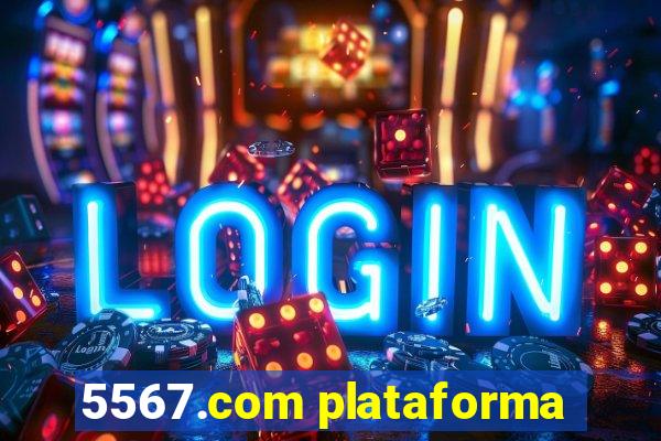 5567.com plataforma